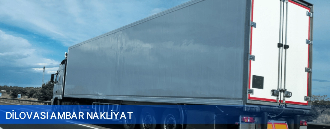 Dilovası Ambar Nakliyat Dilovası Ambar Nakliyat